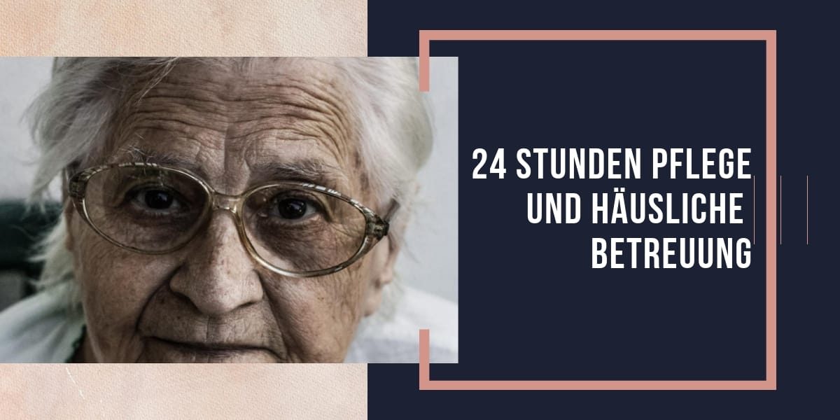24 Stunden Betreuung zu Hause